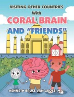 Kenneth Bruce Van Gross M. D. | Visiting Other Countries With Coral Brain And...