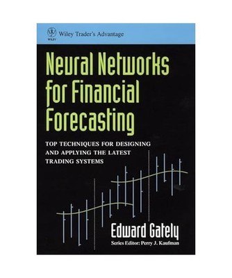 Neural Networks for Financial Forecasting: Top Techniques for Designing and Appl