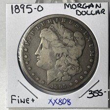 KEY RARE DATE 1895 O MORGAN DOLLAR   FINE+++ Condition  XX808