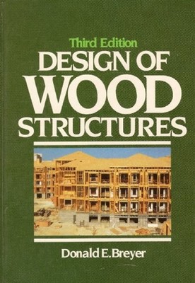 Design of Wood Structures Hardcover Donald E. Breyer