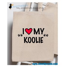 "I Love My Koolie" 100% Premium Cotton Tote Gift Shoppers Bag