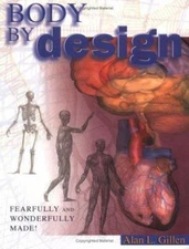 Body by Design : Fearfully and Wonderfully Made! Paperback Alan L