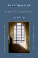 By Faith Alone The Medieval Church And Martin Luther Lev Shestov Taschenbuch