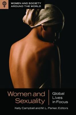 Women and Sexuality: Global Lives in Focus (Women and Society around the World),