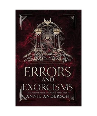 Errors and Exorcisms: Arcane Souls World, Annie Anderson