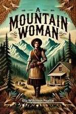 A Mountain Woman by Elia Wilkinson Peattie Paperback Repro India 