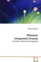 Photonic Integrated Circuits Concepts, Devices And Systems Shashank Agashe Buch