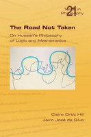 Claire Ortiz Hill (U. A.) | The Road Not Taken. On Husserl's Philosophy Of...
