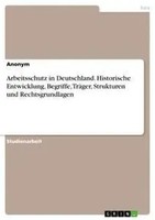 Anonym | Arbeitsschutz In Deutschland. Historische Entwicklung, Begriffe,...