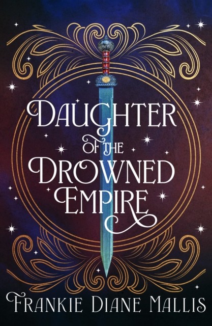 Daughter of the Drowned Empire by Frankie Diane Mallis (Paperback Book)