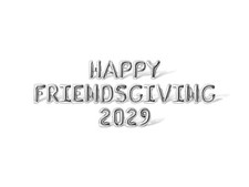 HAPPY FRIENDSGIVING 2029 Letter  Number Balloon Banner - DIY Party Decorations