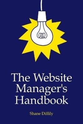 shane diffily The Website Manager's Handbook (Paperback)