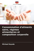 Consommation D'aliments Sains, RéGimes Alimentaires Et Composition Corporelle