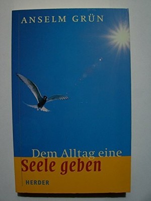 Dem Alltag eine Seele geben Buch Herder, Freiburg,