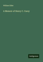 William Elder | A Memoir Of Henry C. Carey | Taschenbuch | Englisch (2025)