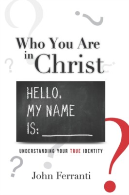 Ferranti - Who You are In Christ  Understanding Your TRUE Identity - N - X555z
