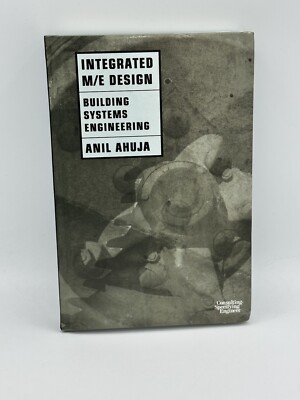 INTEGRATED M/E DESIGN: BUILDING SYSTEMS ENGINEERING By Anil Ahuja - Signed