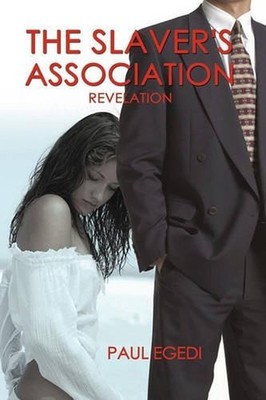 The Slaver's Association: Revelation by Egedi Paul Egedi (English) Paperback Boo