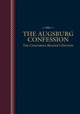 The Augsburg Confession: The Concordia Reader...