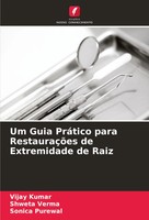Um Guia PráTico Para RestauraçõEs De Extremidade De Raiz Vijay Kumar (U. A.)