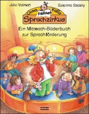 Clown Kallis fröhlicher Sprachzirkus | Julia Volmert (u. a.) | Buch | 32 S.