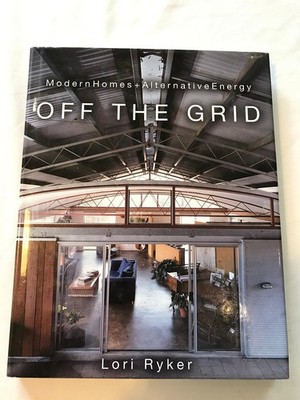 Off the Grid: Modern Homes and Alternative Energy