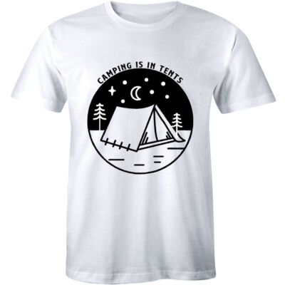 #ad #ad Camping is In Tents T Shirt Funny Intense Outdoor Hiking Camp Camper Men T shirt $12.99