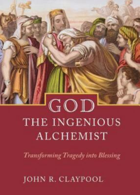 God the Ingenious Alchemist : Transforming Tragedy into Blessing, Paperback b...