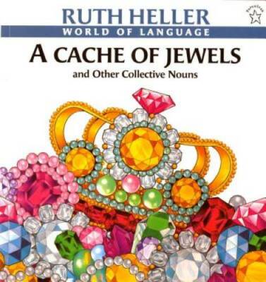 A Cache of Jewels: And Other Collective Nouns (World of Language) - GOOD