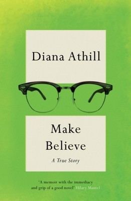 MAKE BELIEVE: A TRUE STORY by Diana Y Athill Paperback Self Help Business