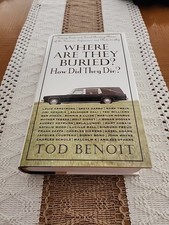 Where Are They Buried? How Did They Die? Revised & Updated