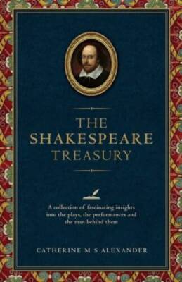 The Shakespeare Treasury: A Collection of Fascinating Insights into  - VERY GOOD