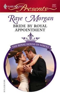 Bride by Royal Appointment; The Royal Hou- 9780373126910, paperback, Raye Morgan
