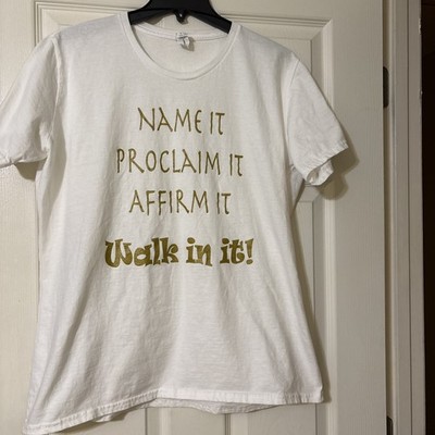 White t-shirt with gold graphics,  Name It, Claim It, Walk In It , XL