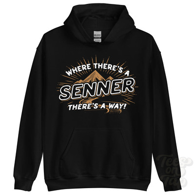 WHERE THERE'S A SENNER... HOODIE name surname funny family gift idea