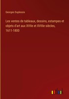 Georges Duplessis | Les Ventes De Tableaux, Dessins, Estampes Et Objets D'art...
