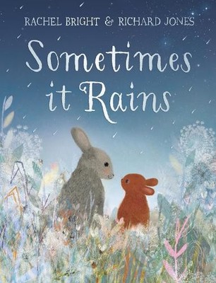 Rachel Bright Sometimes It Rains (Gebundene Ausgabe) (PRESALE 24.09.2026)