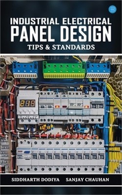 Industrial Electrical Panel Design - Tips & Standards (Paperback or Softback)
