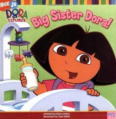 Big Sister Dora! (Dora the Explorer), Inches, Alison