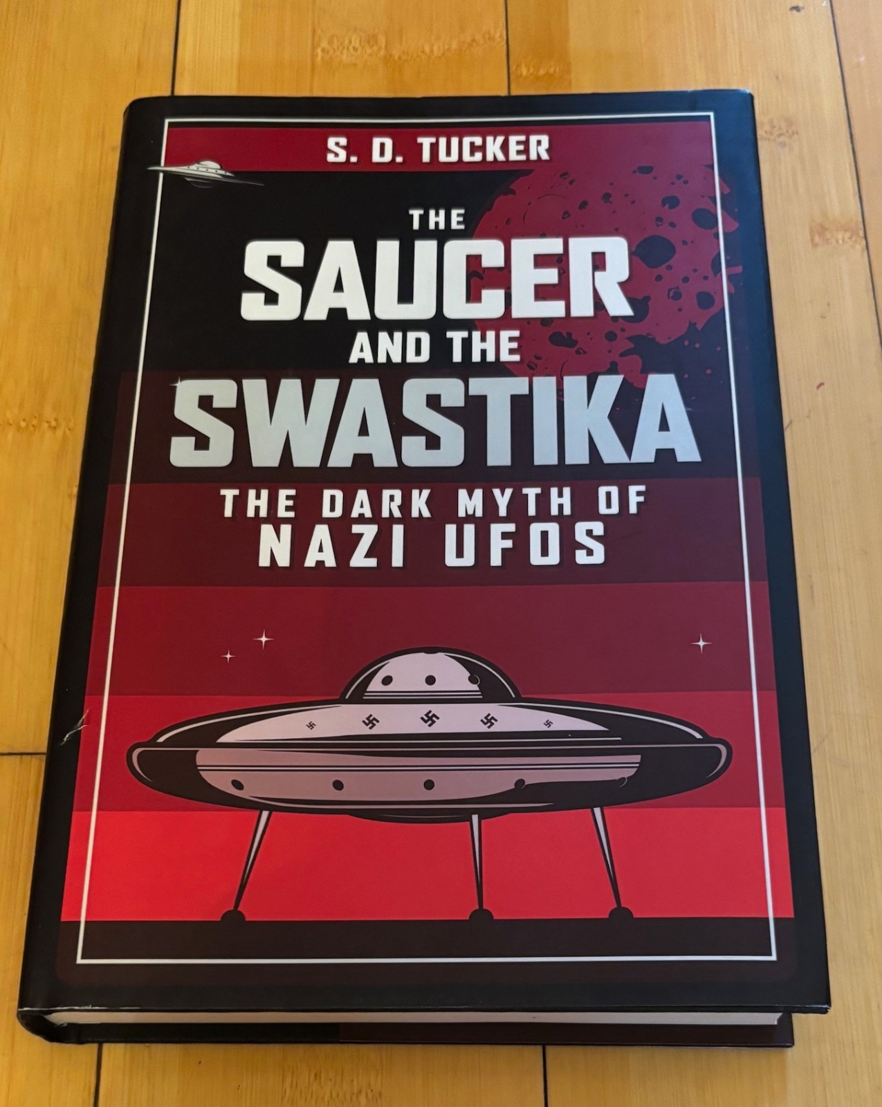 THE SAUCER AND THE SWASTIKA S D Tucker 2022 U.K. hardcover EXC shape!