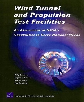 Wind Tunnel and Propulsion Test Facilities: An Assessment of NASA's Capabilities