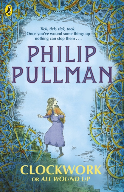 Clockwork or All Wound Up by Philip Pullman (Paperback Book)