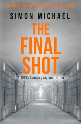 The Final Shot: A 1960s London gangl..., Michael, Simon