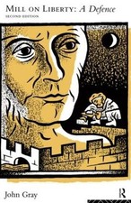 Mill on Liberty: A Defence by John Gray (Engl...