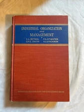 Industrial Organization and Management by Lawrence L. Bethel, Franklin S. A.