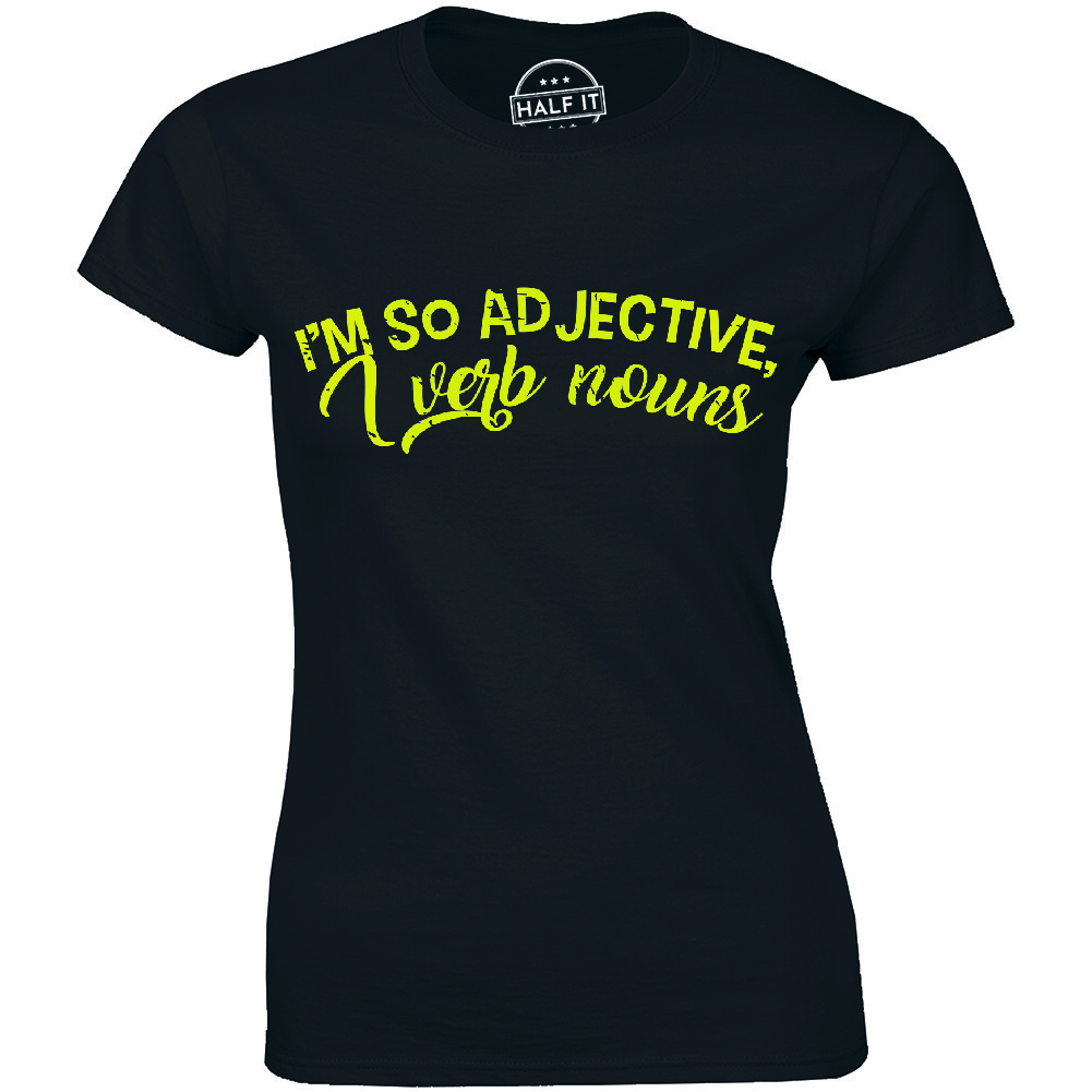 I'm So Adjective I Verb Nouns Shirt Funny English Grammar Tee Women's  T-shirt