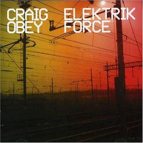 Obey,Craig Elektrik Force (Aust Excl) (CD)