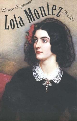 Lola Montez: A Life by Professor Seymour, Bruce: Used