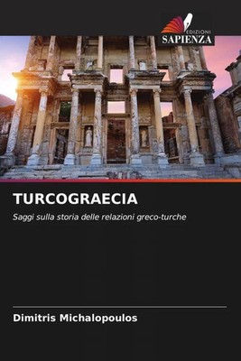 TURCOGRAECIA Saggi sulla storia delle relazioni greco-turche Michalopoulos Buch