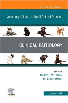 Clinical Pathology, An Issue of Veterinary Clinics of North A... - 9780323972963